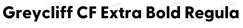 Greycliff CF Extra Bold Regular字体转换